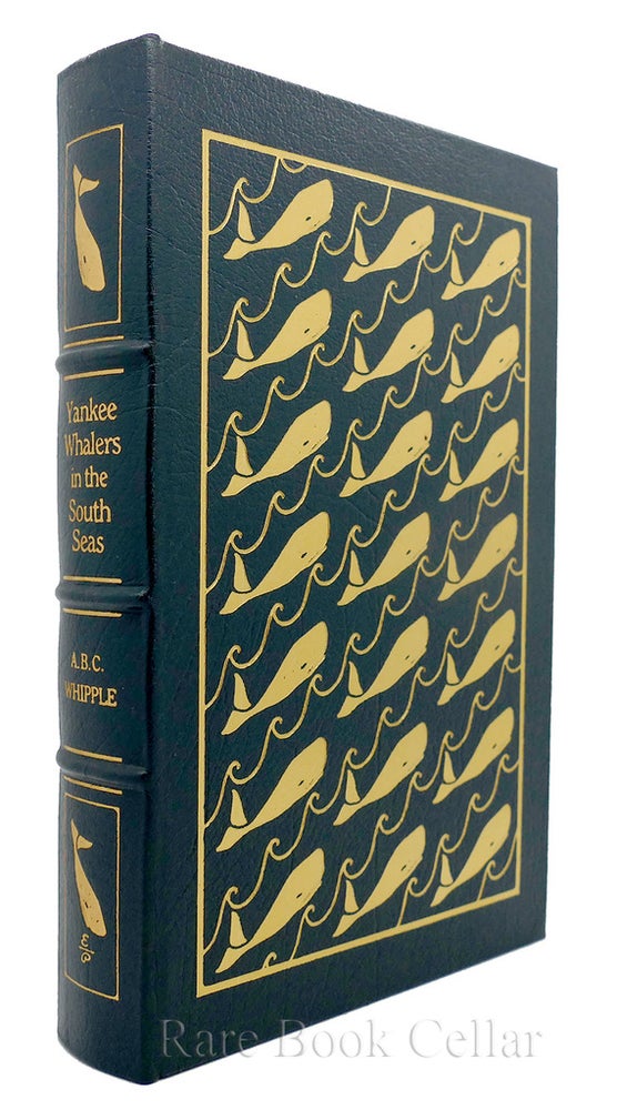 Item #86024 YANKEE WHALERS IN THE SOUTH SEAS Easton Press. A. B. C. Whipple.