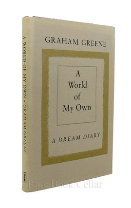 Item #86837 A WORLD OF MY OWN A Dream Diary. Graham Greene