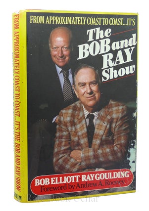 Item #87246 FROM APPROXIMATELY COAST TO COAST...IT'S THE BOB AND RAY SHOW. Bob Elliott, Ray Goulding