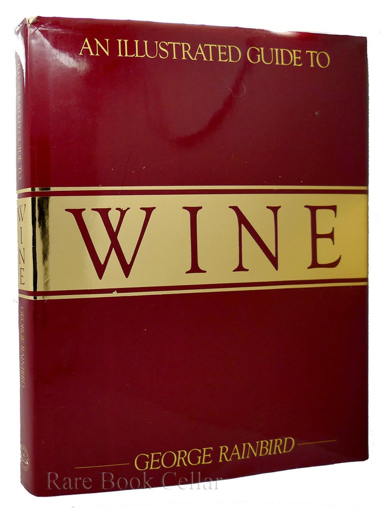Item #87863 AN ILLUSTRATED GUIDE TO WINE. George Rainbird.