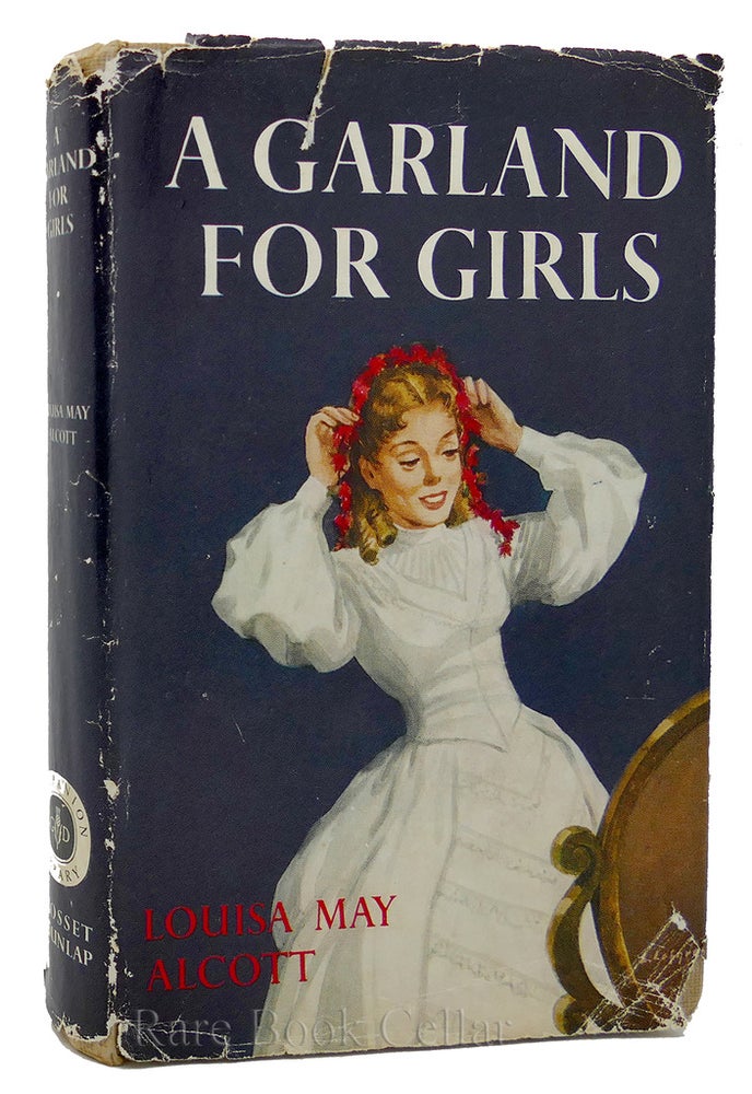 Item #87920 GARLAND FOR THE GIRLS. Louisa May Alcott.