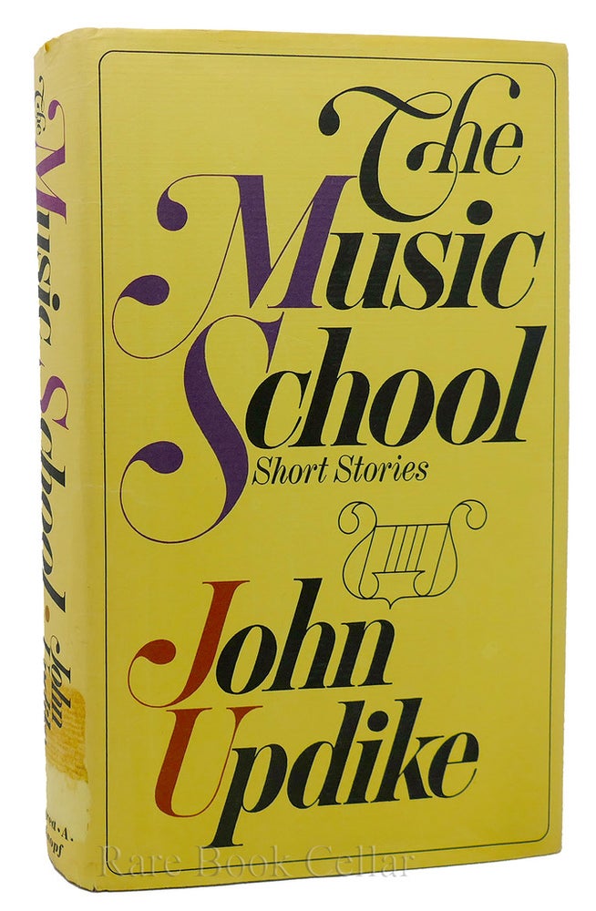 Item #87957 THE MUSIC SCHOOL SHORT STORIES. John Updike.