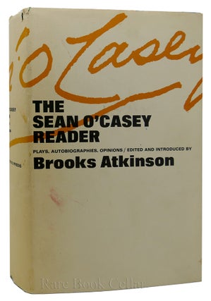 Item #88051 THE SEAN O'CASEY READER: PLAYS, AUTOBIOGRAPHIES, OPINIONS. Brooks Atkinson Sean O'Casey