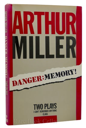 Item #88060 DANGER: MEMORY Two Plays, I Can't Remember Anything & Clara. Arthur Miller