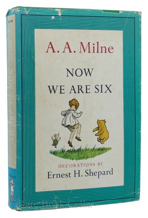 Item #88127 NOW WE ARE SIX. Ernest H. Shepard A. A. Milne