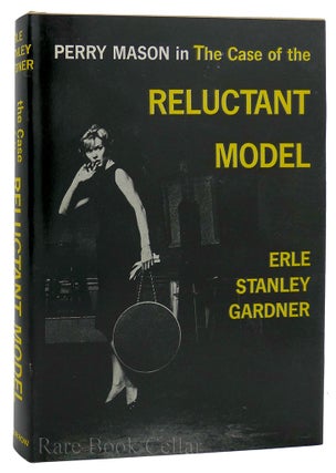 Item #88212 THE CASE OF THE RELUCTANT MODEL. Erle Stanley Gardner