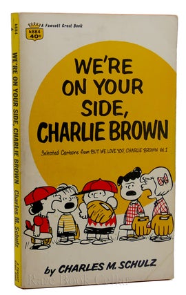 Item #88633 WE'RE ON YOUR SIDE, CHARLIE BROWN Selected Cartoons from but We Love You, Charlie...