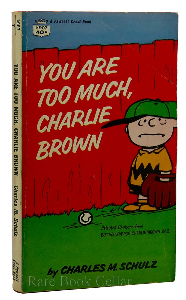 Item #88639 YOU ARE TOO MUCH,CHARLIE BROWN From but We Love You, Charlie Brown Vol II. Charles M. Schulz.