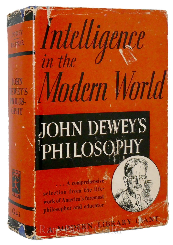 Item #88858 INTELLIGENCE IN THE MODERN WORLD. Joseph Ratner John Dewey.