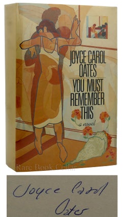 Item #88916 YOU MUST REMEMBER THIS. Joyce Carol Oates