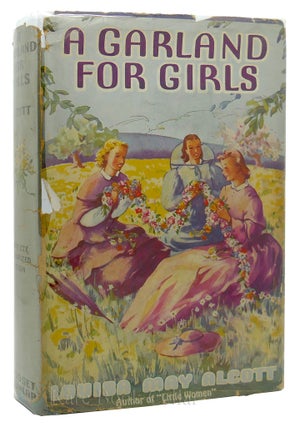 Item #89128 GARLAND FOR THE GIRLS. Louisa May Alcott