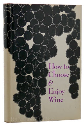 Item #89241 HOW TO CHOOSE AND ENJOY WINE. Augustus Muir