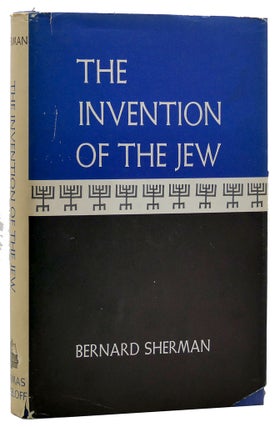 Item #89347 INVENTION OF THE JEW. Bernard Sherman