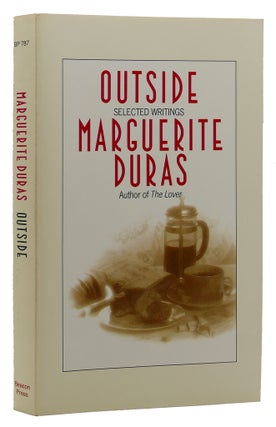 Item #89354 OUTSIDE: SELECTED WRITINGS. Marguerite Duras