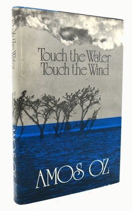 Item #89443 TOUCH THE WATER, TOUCH THE WIND. Amos Oz