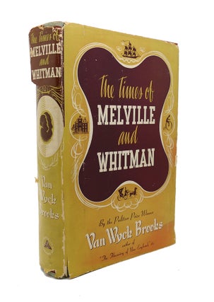Item #89843 THE TIMES OF MELVILLE AND WHITMAN. Van Wyck Brooks