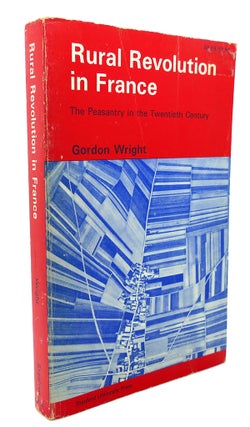 Item #90136 RURAL REVOLUTION IN FRANCE : The Peasantry in the Twentieth Century. Gordon Wright