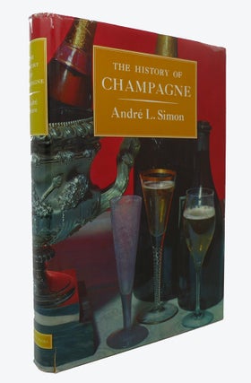 Item #90180 THE HISTORY OF CHAMPAGNE. Andre L. Simon
