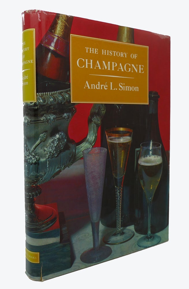 Item #90180 THE HISTORY OF CHAMPAGNE. Andre L. Simon.