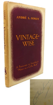 Item #90332 VINTAGEWISE : A Postscript to Saintsbury's Notes on a Cellar Book. Andre L. Simon