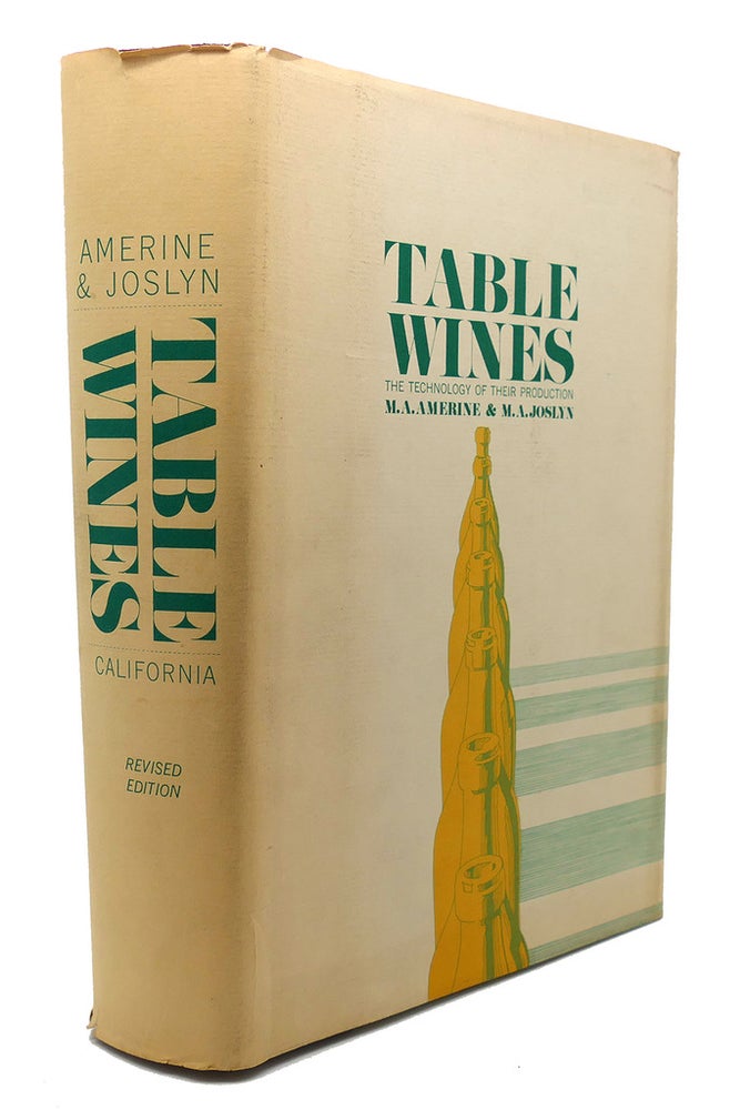 Item #90482 TABLE WINES The Technology of Their Production. Maynard A. Amerine, M A. Joslyn.