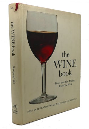Item #90611 THE WINE BOOK : Wines and Wine Making around the World. Bibiane Bell Alexander...