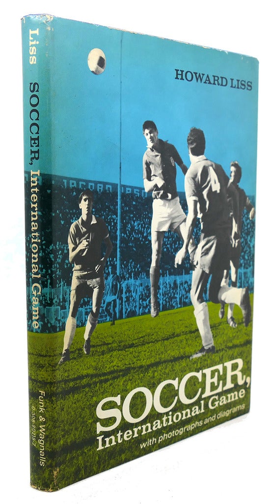 SOCCER, INTERNATIONAL GAME | Howard Liss | First Edition; First Printing