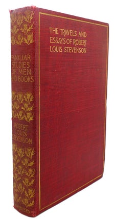 Item #90752 THE TRAVELS AND ESSAYS OF ROBERT LOUIS STEVENSON : Familiar Studies of Men and...