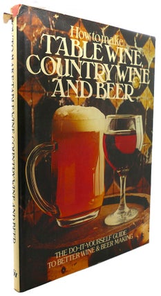 Item #90876 HOW TO MAKE TABLE WINE, COUNTRY WINE AND BEER. Alison Louw