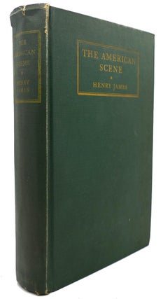 Item #91358 THE AMERICAN SCENE : Together with Three Essays from "Portraits of Places" Henry James