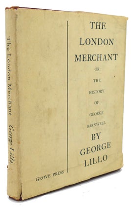 Item #91375 THE LONDON MERCHANT : Or, the History of George Barnwell. George Lillo