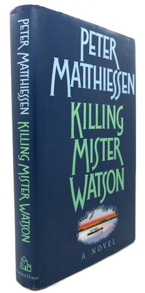 Item #91474 KILLING MISTER WATSON. Peter Matthiessen