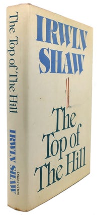 Item #91481 THE TOP OF THE HILL. Irwin Shaw