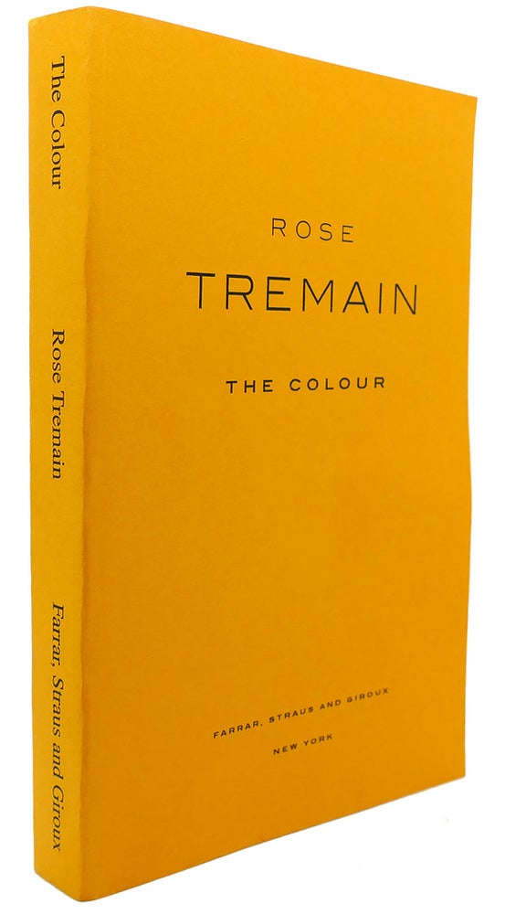 Item #91598 THE COLOUR : Uncorrected Proof. Rose Tremain.
