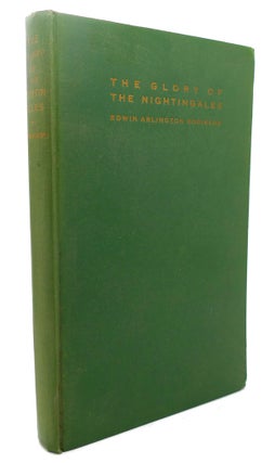 Item #91740 THE GLORY OF THE NIGHTINGALES. Edwin Arlington Robinson
