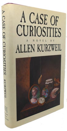 Item #91881 A CASE OF CURIOSITIES. Allen Kurzweil