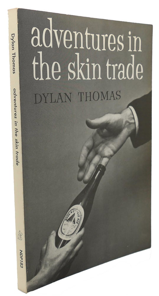 Item #91925 ADVENTURES IN THE SKIN TRADE. Dylan Thomas.