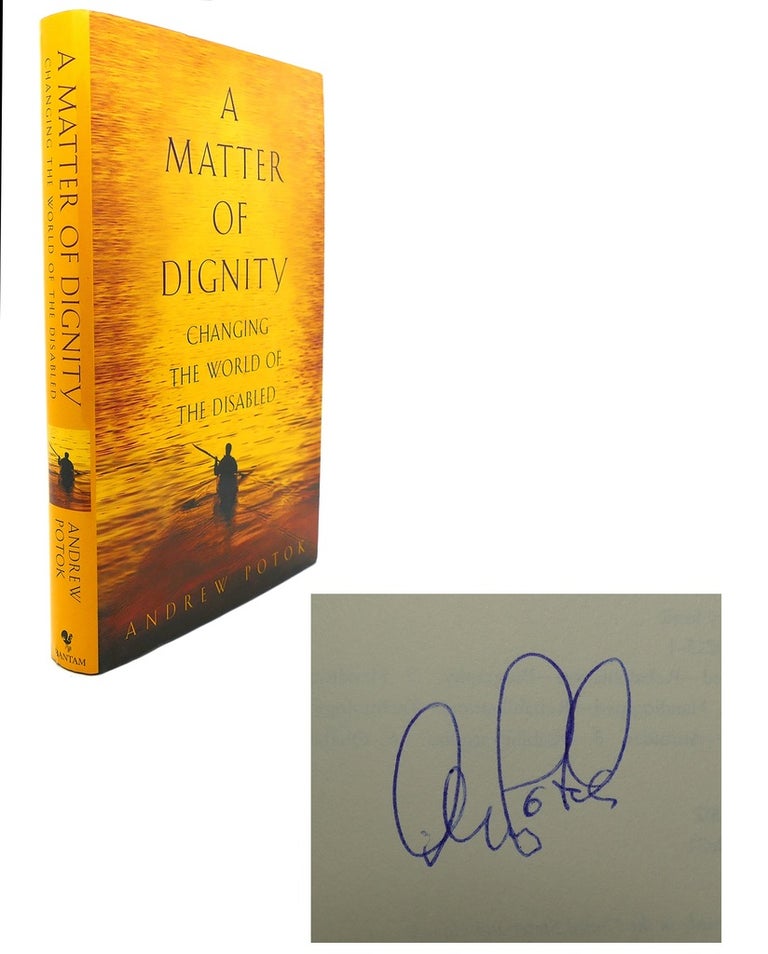 Item #92223 A MATTER OF DIGNITY : Changing the World of the Disabled. Andrew Potok.