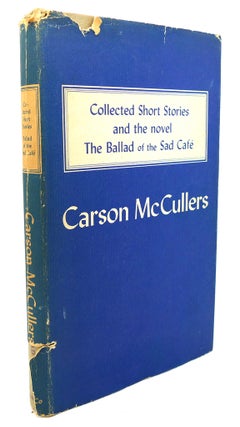 Item #92595 COLLECTED SHORT STORIES AND THE NOVEL THE BALLAD OF THE SAD CAFE. Carson McCullers