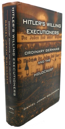 Item #92905 HITLER'S WILLING EXECUTIONERS : Ordinary Germans and the Holocaust. Daniel Jonah...