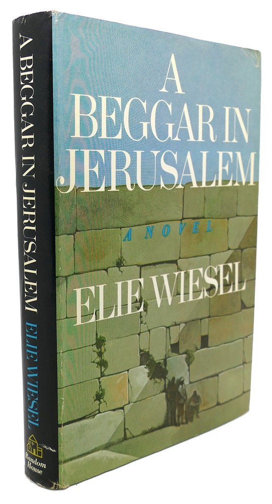 Item #93070 A BEGGAR IN JERUSALEM. Elie Wiesel.