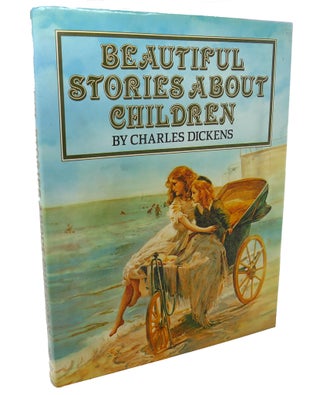 Item #93422 BEAUTIFUL STORIES ABOUT CHILDREN. Michael Kelson Charles Dickens