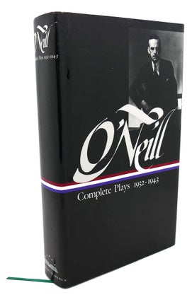 Item #93882 EUGENE O'NEILL : Complete Plays 1932-1943. Eugene O'Neill