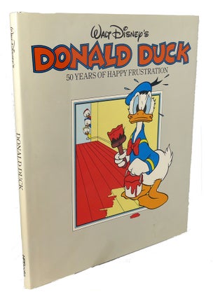 Item #94059 WALT DISNEY'S DONALD DUCK : 50 Years of Happy Frustration. Walt Disney