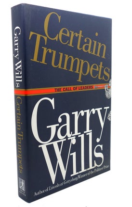 Item #94871 CERTAIN TRUMPETS : The Call of Leaders. Garry Wills