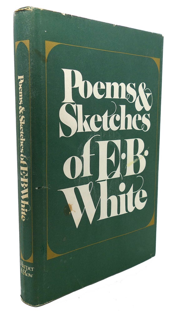 Item #95172 POEMS & SKETCHES OF E. B. WHITE. E. B. White.