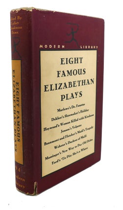 Item #95266 EIGHT FAMOUS ELIZABETHAN PLAYS Modern Library #94. Dunn E. C
