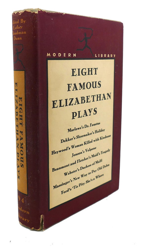Item #95266 EIGHT FAMOUS ELIZABETHAN PLAYS Modern Library #94. Dunn E. C.