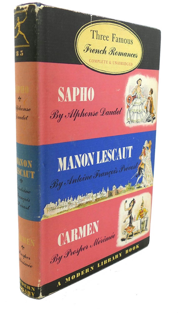 Item #95268 THREE FAMOUS FRENCH ROMANCES, COMPLETE AND UNABRIDGED : Sapho, Manon Lescaut, Carmen