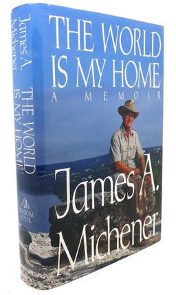 Item #95390 THE WORLD IS MY HOME A Memoir. James A. Michener